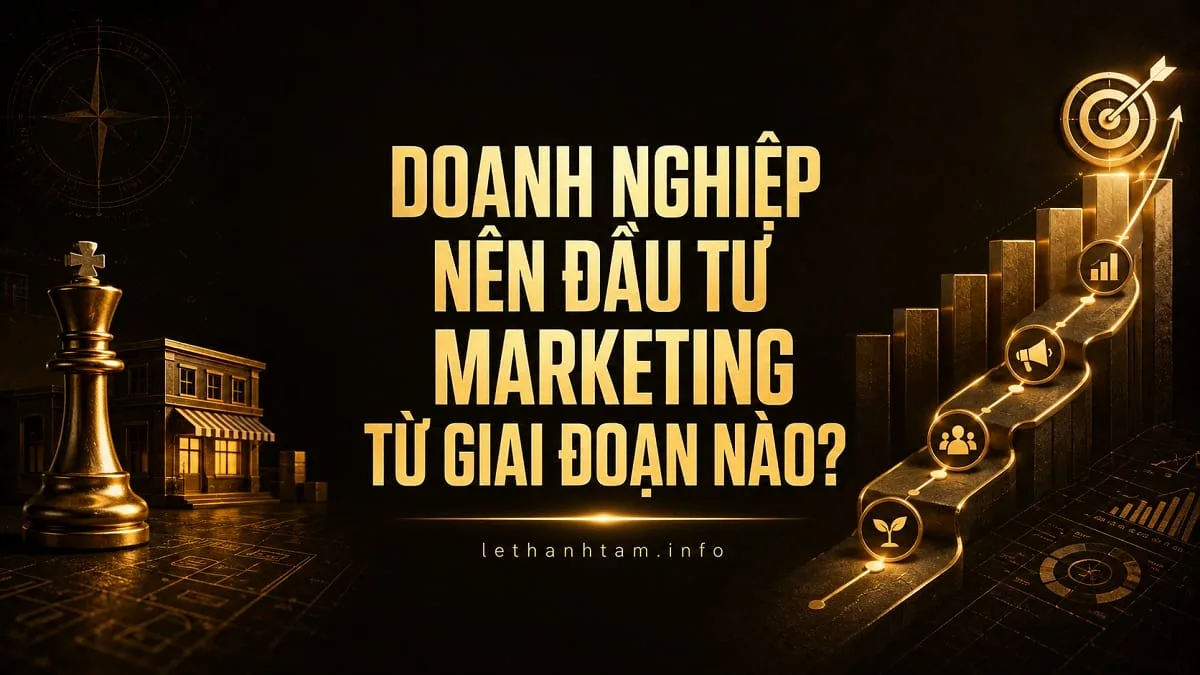 Doanh nghiệp nên đầu tư Marketing từ giai đoạn nào?